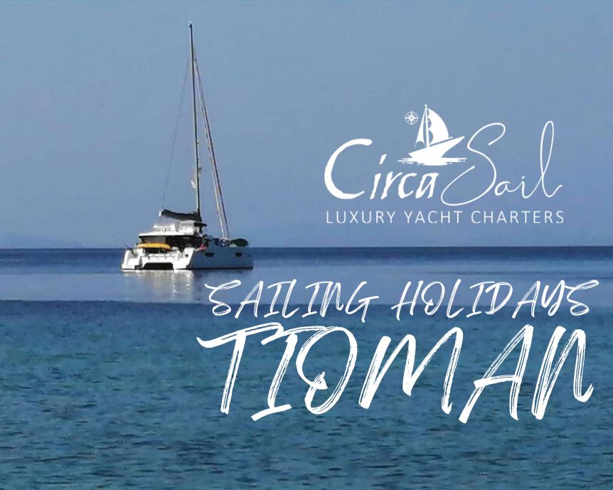 SAILING HOLIDAYS IN TIOMAN From Singapore Malaysia